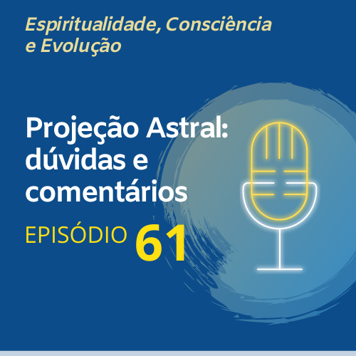 Podcast 61_ProjecaoAstral