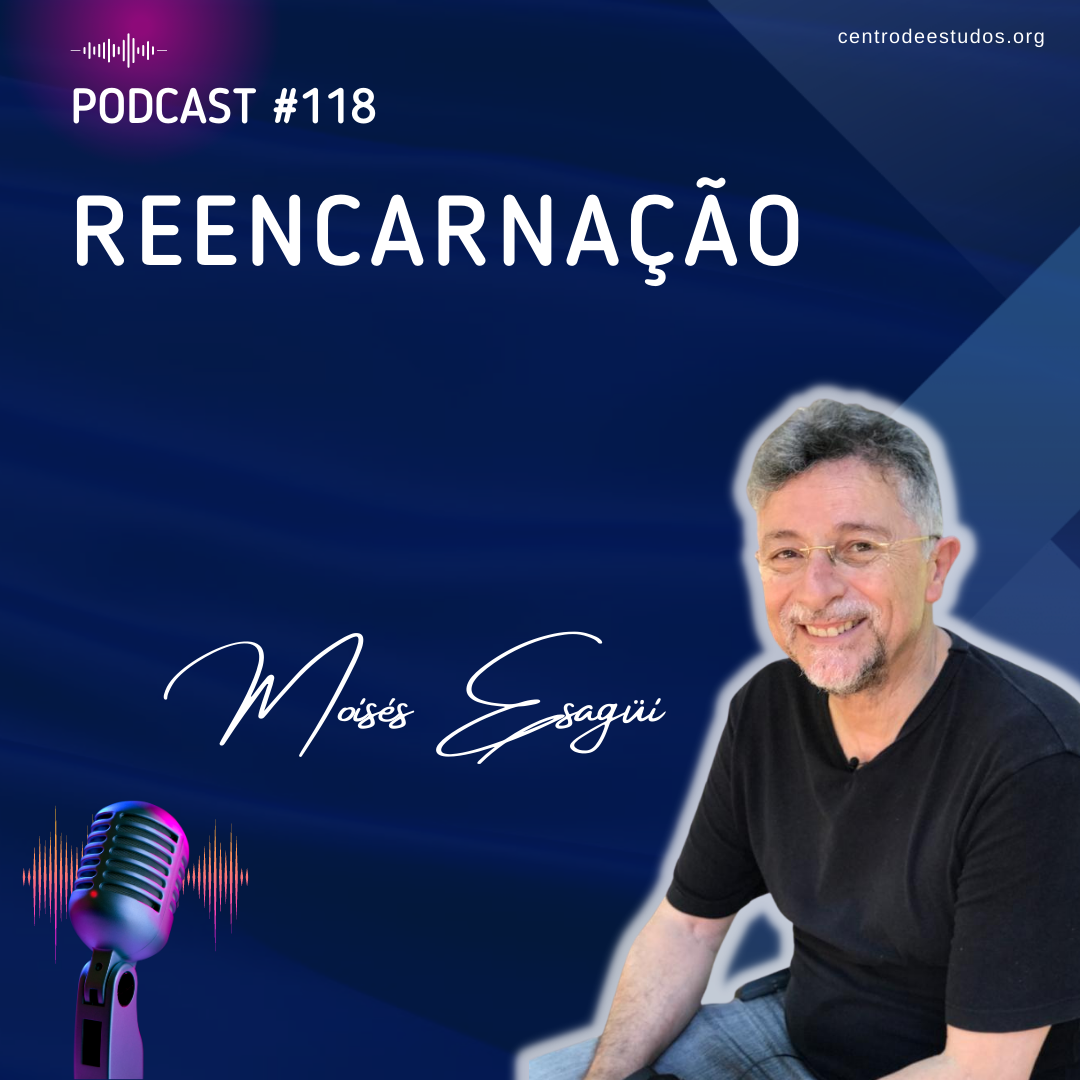 Podcast 118 Reencarnação