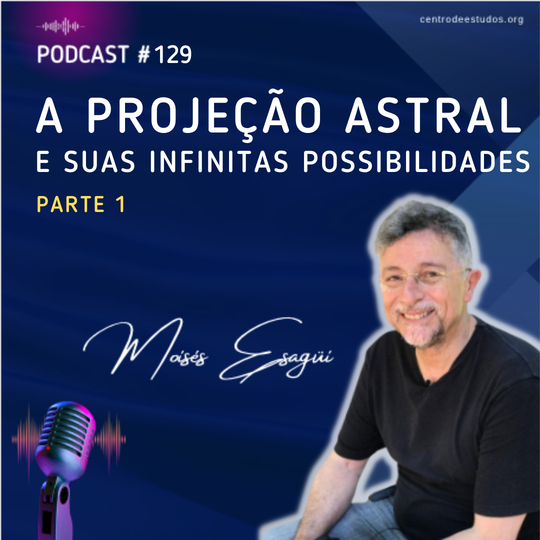 Desdobramento Corpo Astral Podcast